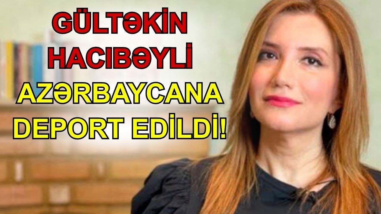 TƏCİLİ: Gültəkin Hacıbəyli Azərbaycana deport edildi! - LAF TV