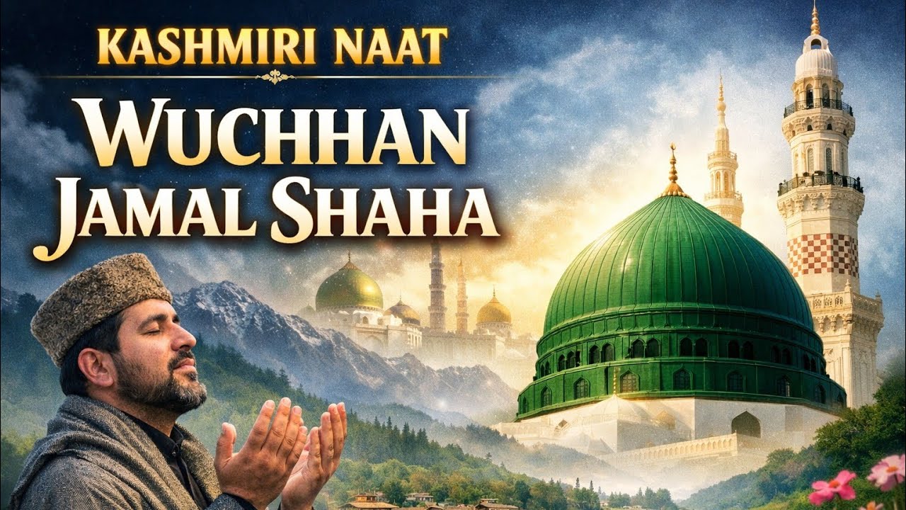 Wuchhan Jamal shaha (Kashmiri Naat)|| Mufti Adil Hussain 