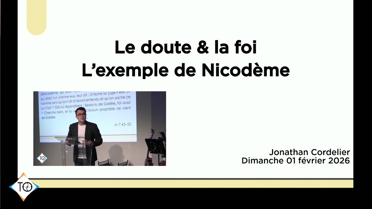 Le doute et la foi: l'exemple de Nicodème - Jonathan Cordelier - Culte du 01 février 2026