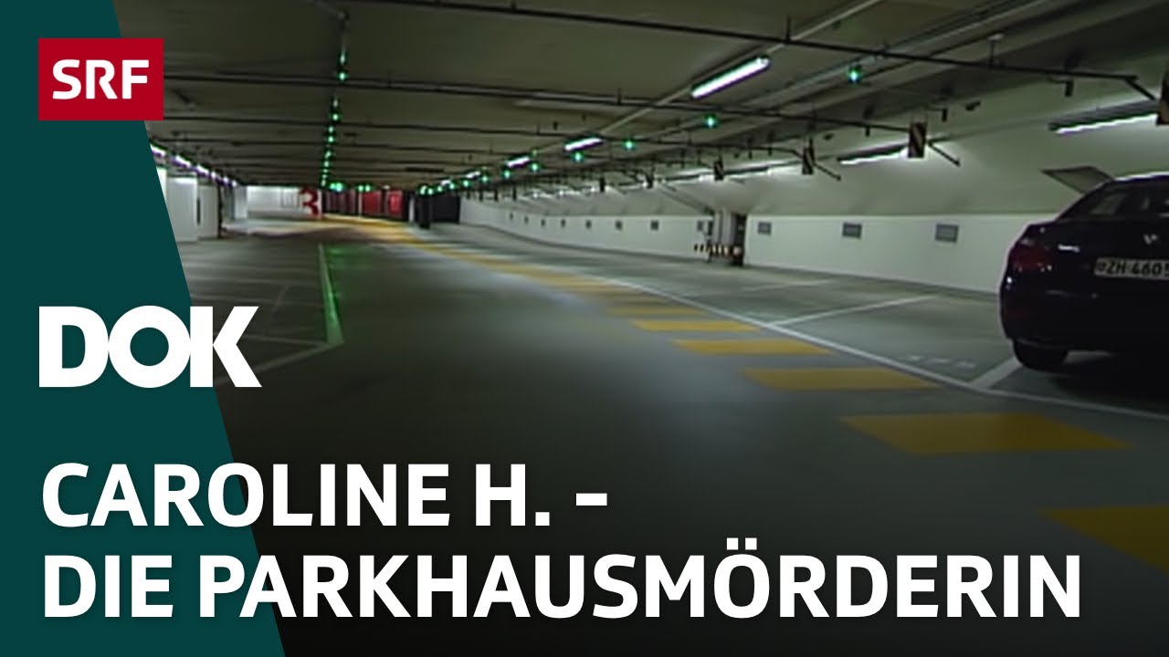 True Crime Zürich – Die Parkhausmörderin | Schweizer Kriminalfälle | DOK | SRF