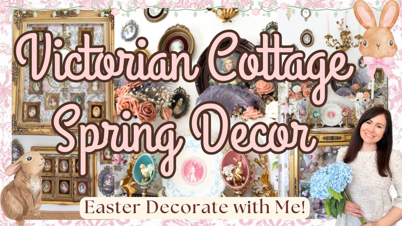VICTORIAN COTTAGE DECOR | Spring Decorate with Me 2025 | Vintage Decorating Ideas 🌷
