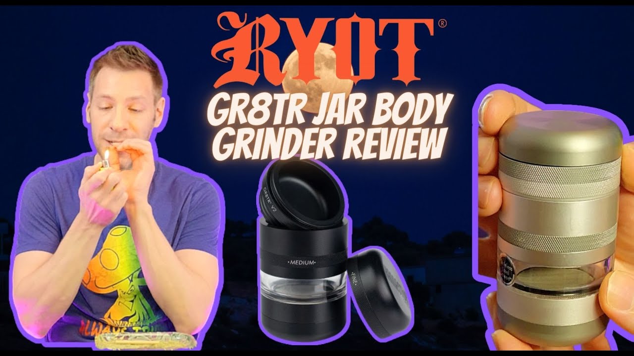 GR8TR Jar Body Grinder Review | Ryot