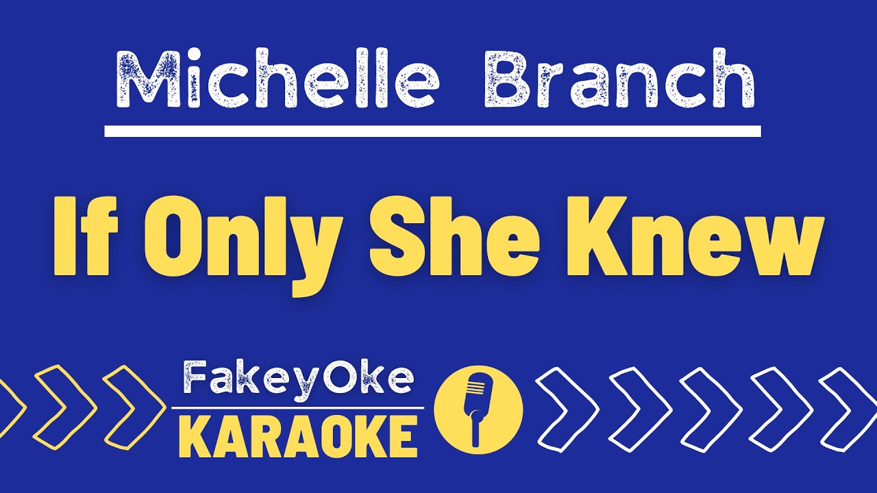 Michelle Branch - If Only She Knew [Karaoke]
