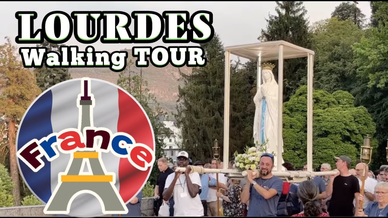 Lourdes - Walking Tour - FRANCE 🇫🇷