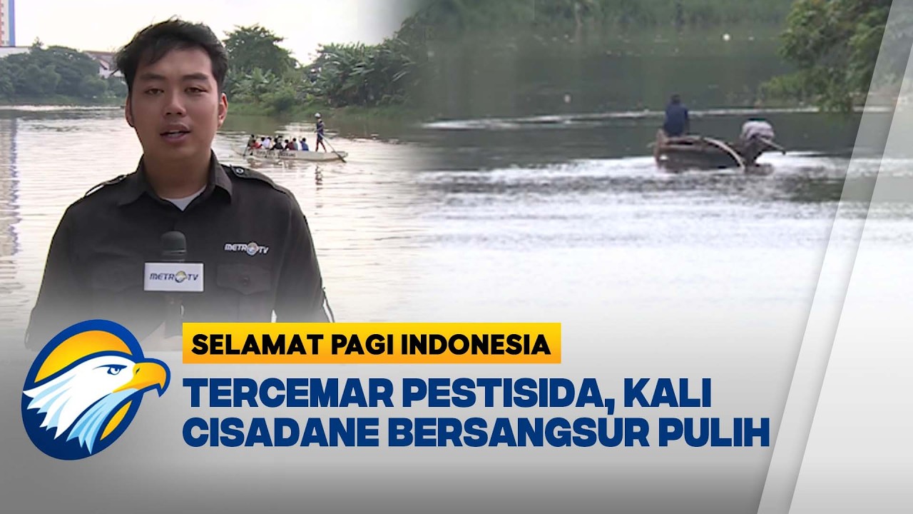 LIVE Report: Lima Hari Pasca Pencemaran, Sungai Cisadane Pulih [Selamat Pagi Indonesia]