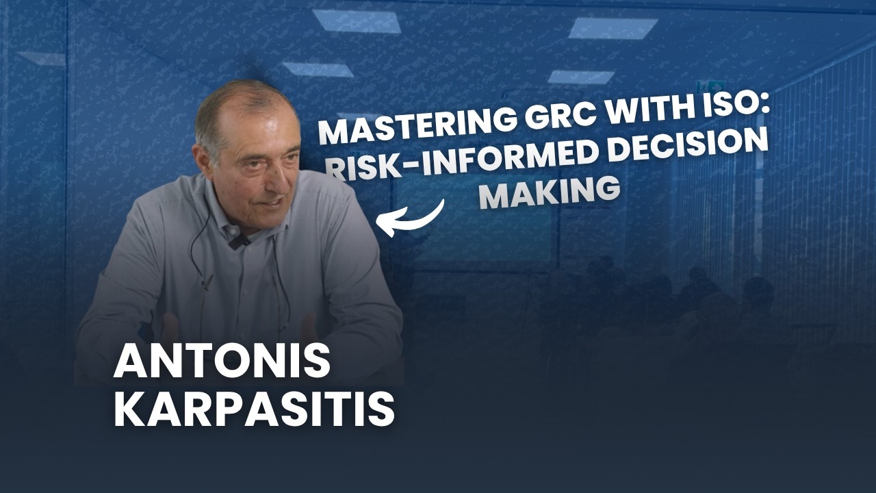 Mastering GRC with ISO | Risk-informed Decision Making | Antonis Karpasitis