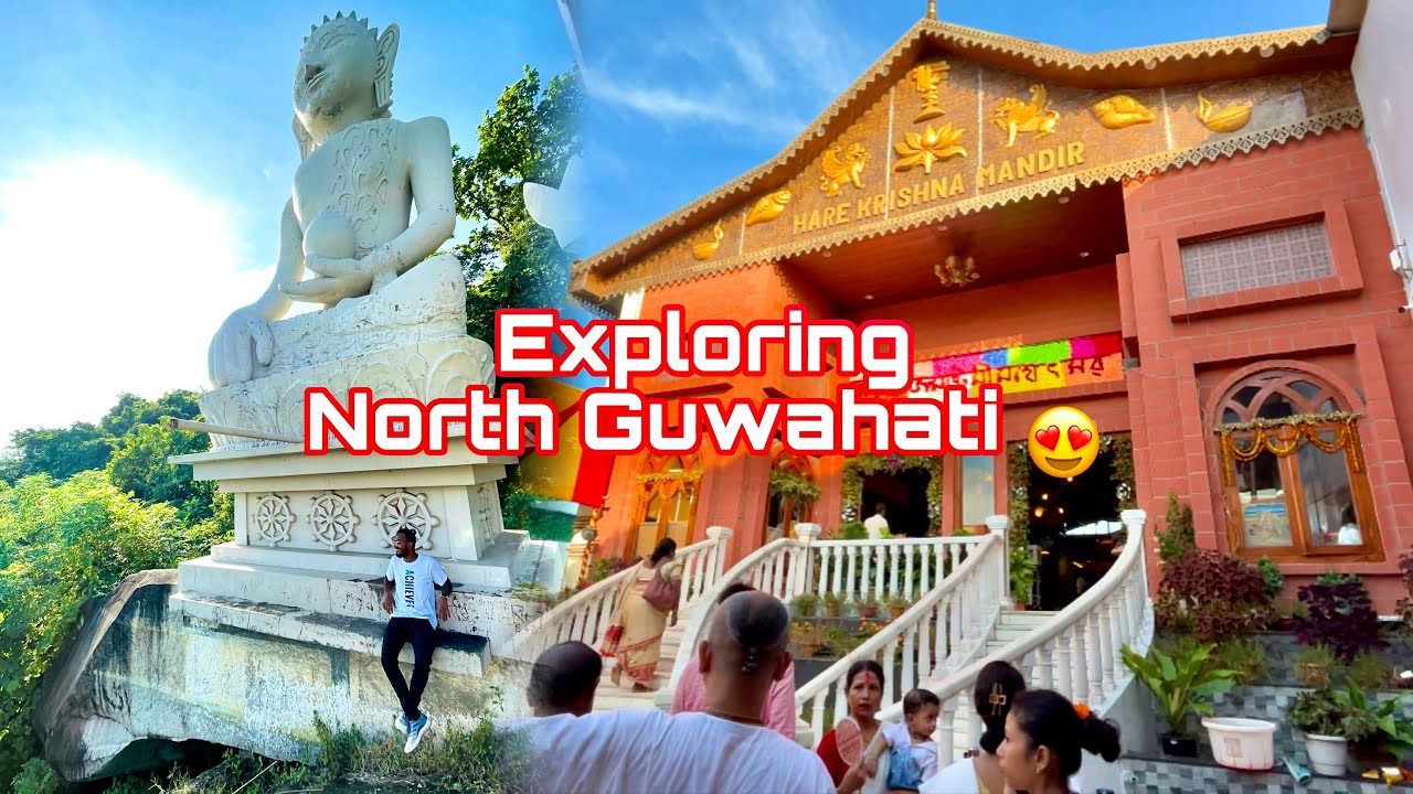 EXPLORING NORTH GUWAHATI FOR THE FIRST TIME😍VERY AMAZING