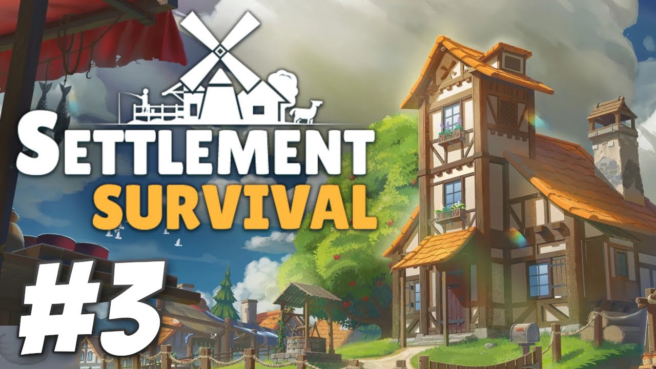 Overcoming the Growing Pains - Settlement Survival Full Release (Part 3)