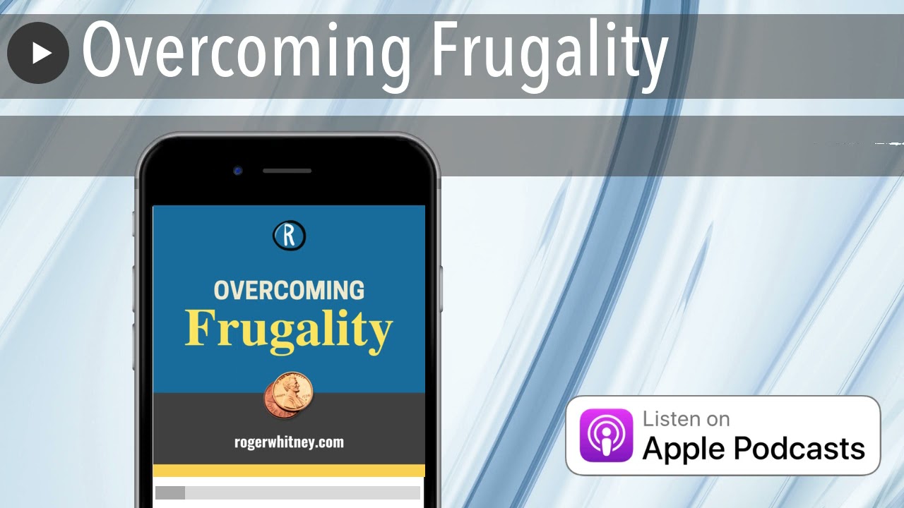 Overcoming Frugality