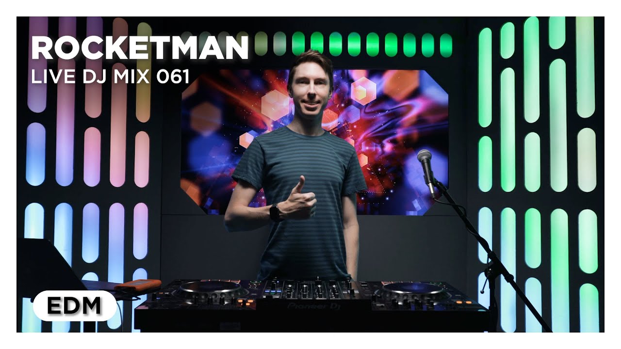 ROCKETMAN - Live DJ Mix 061 (EDM) from the Spaceship
