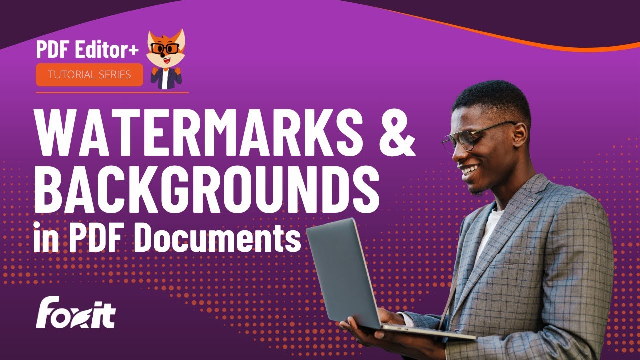 How to Protect and Brand Your PDFs with Watermarks & Backgrounds | Foxit PDF Editor Tutorial