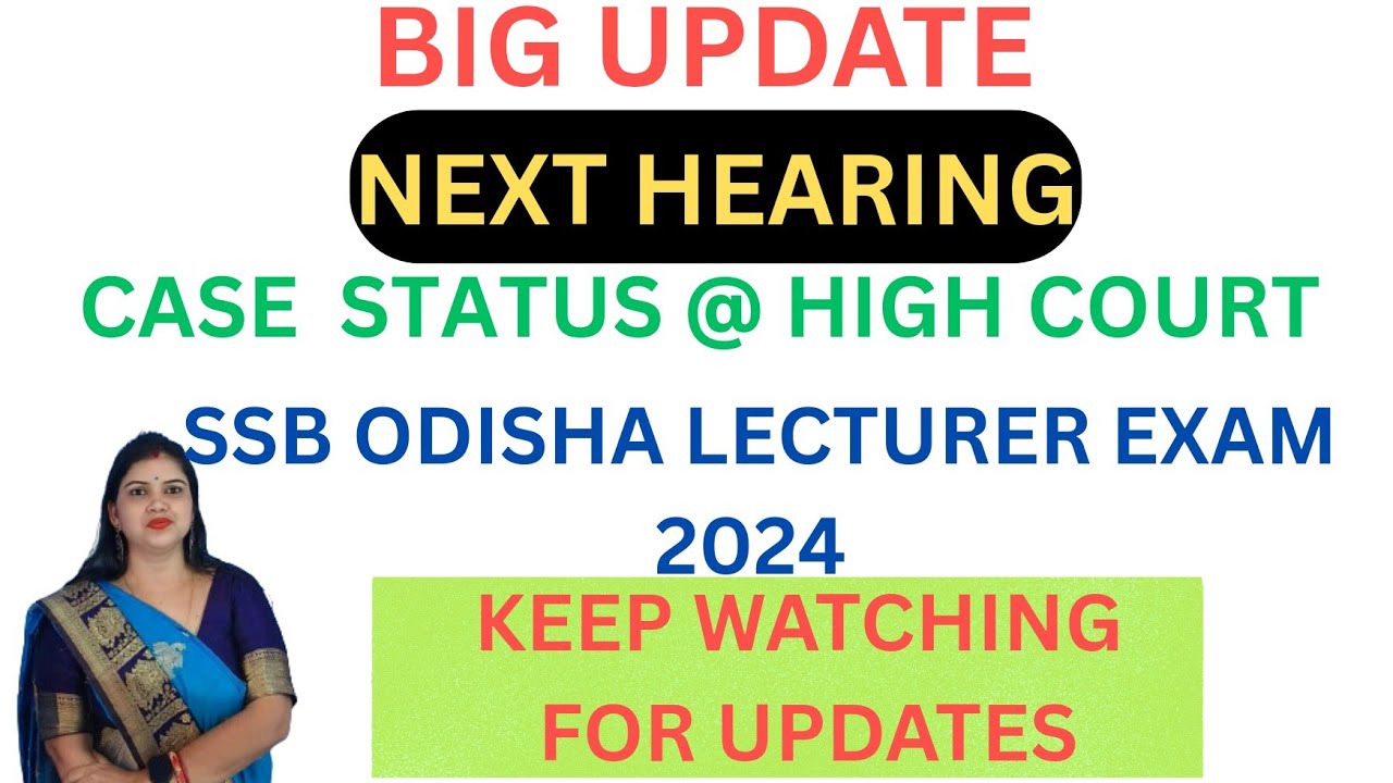BIG UPDATE # SSB ODISHA LECTURE EXAM2024 #NEXT HEARING DATE OUT #No- 77