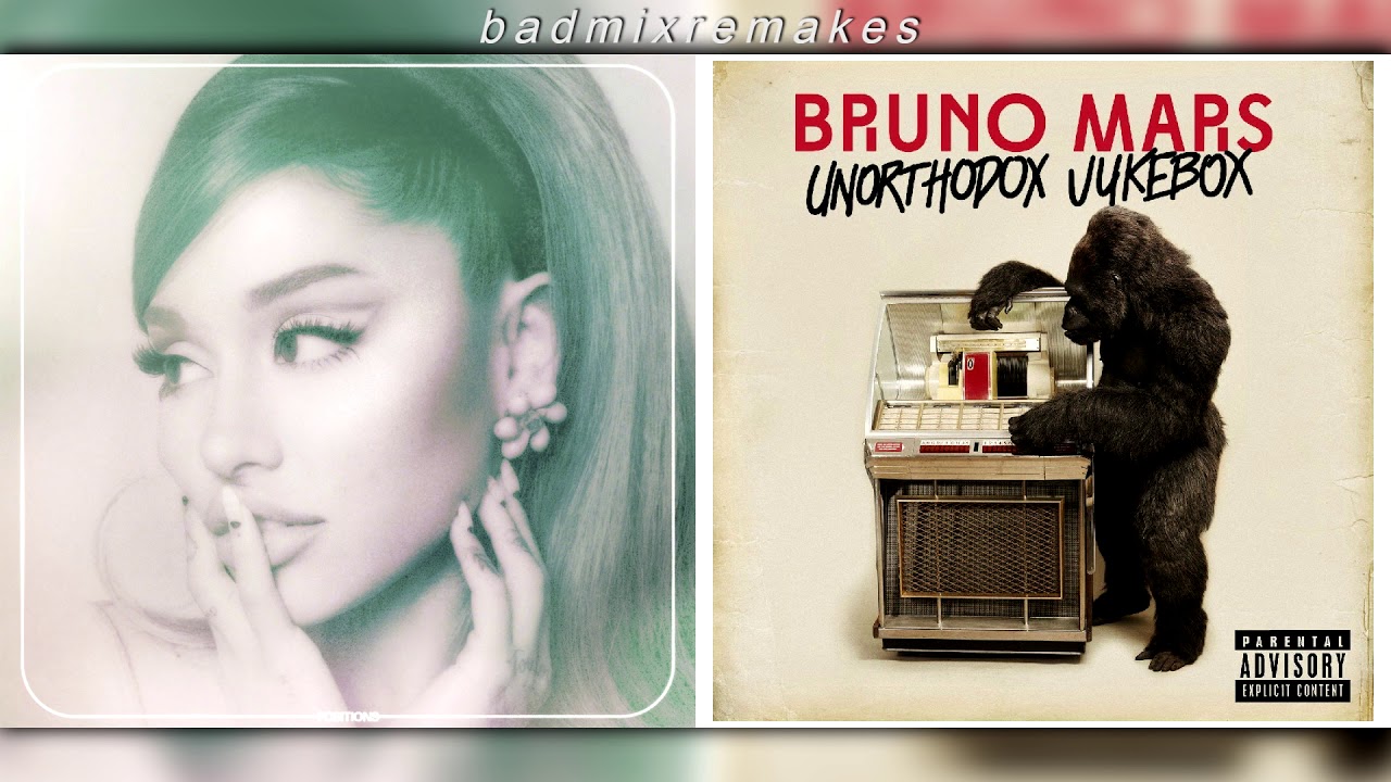 Ariana Grande & Bruno Mars - positions x Locked Out Of Heaven [BMR]