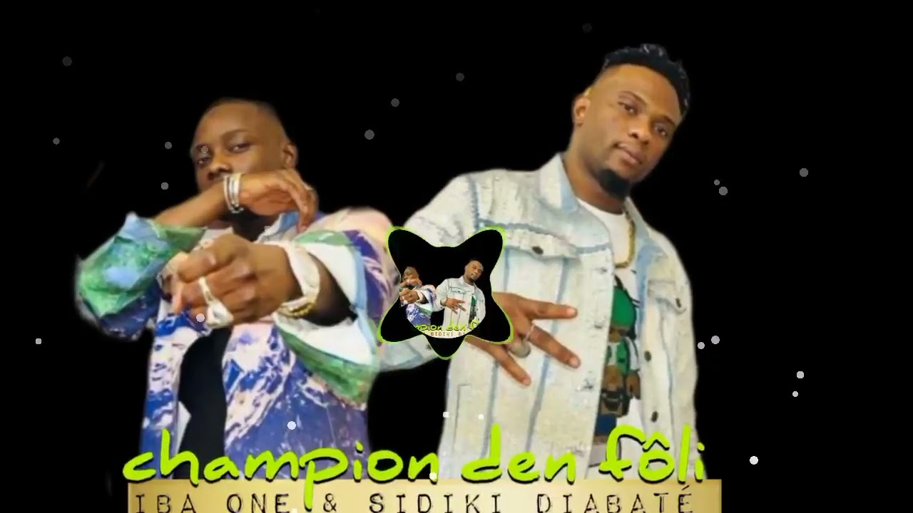 Iba one & Sidiki Diabaté_-_Champion den fôli_(Son officiel)