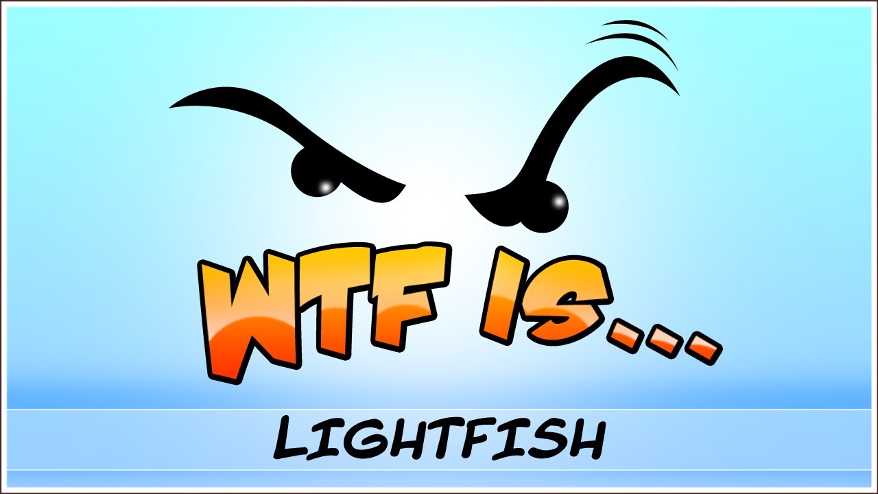 ► WTF Is... - Lightfish ? (WTF-a-thon Game 1)