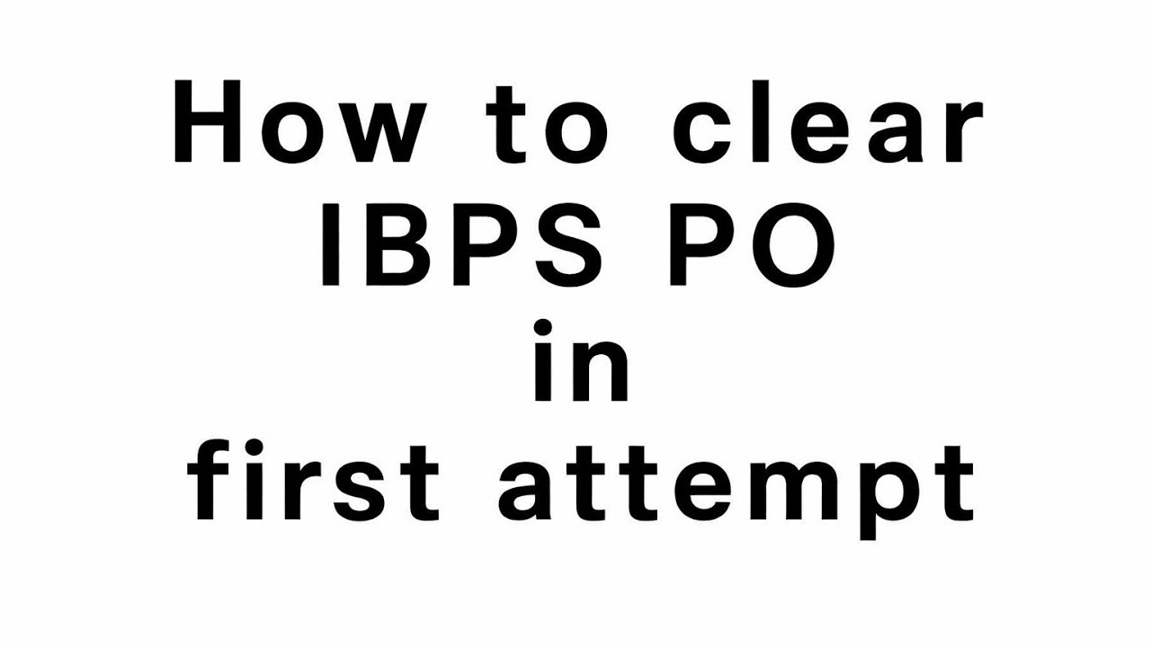 How to clear IBPS PO in the first attempt (strategy + resources)