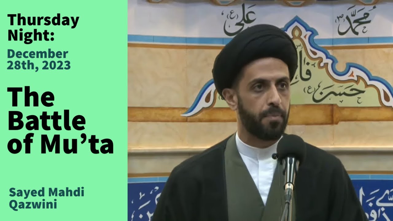 The Battle of Mu’ta | Thursday Night 12/28/23 | Sayed Mahdi Qazwini