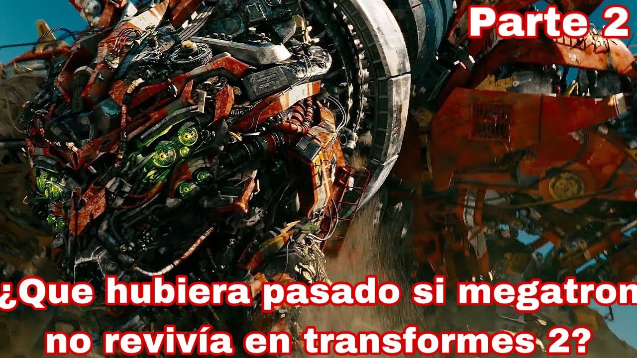 ¿que hubiera pasado si megatron no resucitaba en transformers 2?-parte 2