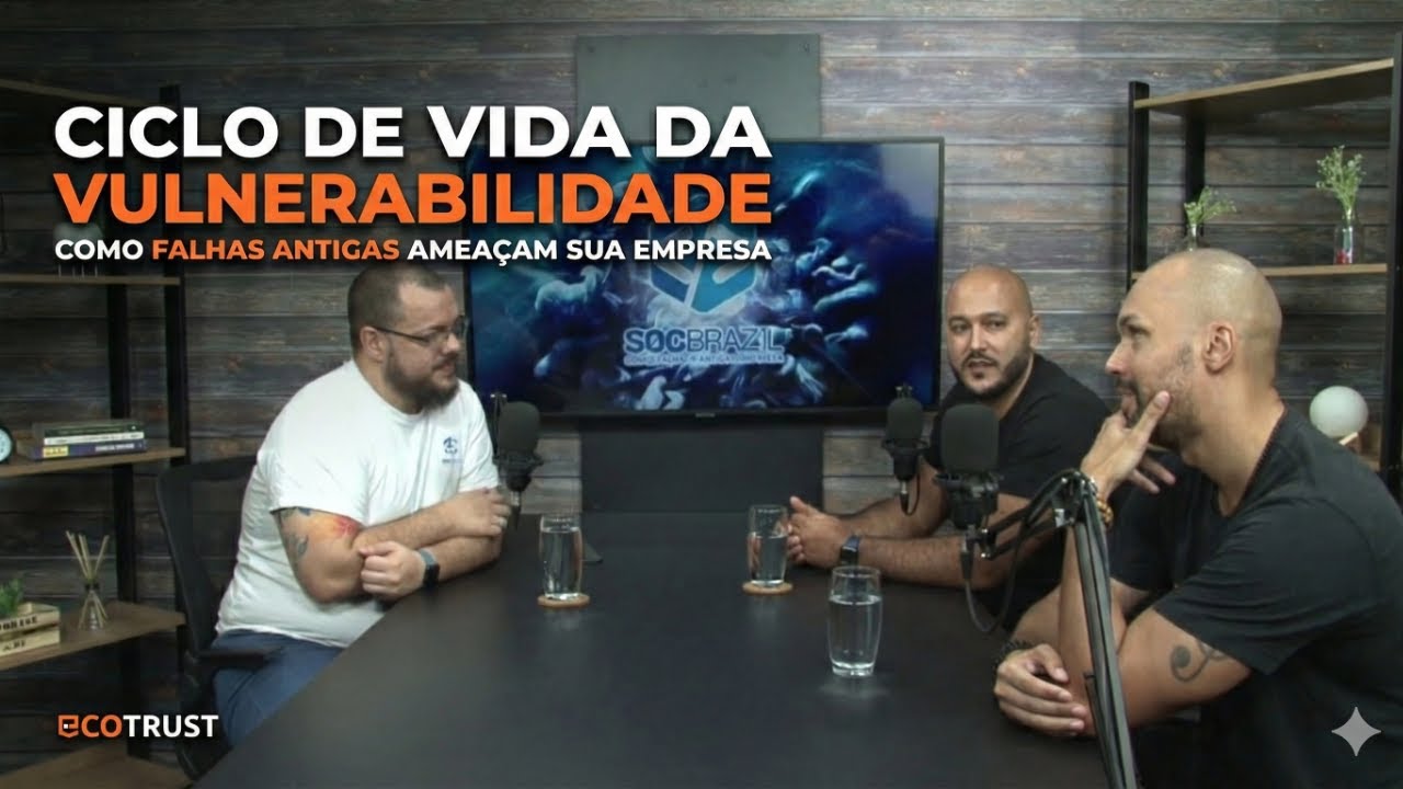 Ciclo de Vida da Vulnerabilidade: Como Falhas Antigas Ameaçam sua Empresa | SOC Brazil + EcoTrust