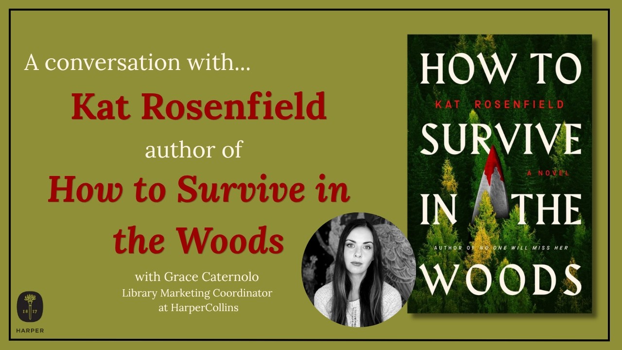 A Conversation with Kat Rosenfield, Author of HOW TO SURVIVE IN THE WOODS!