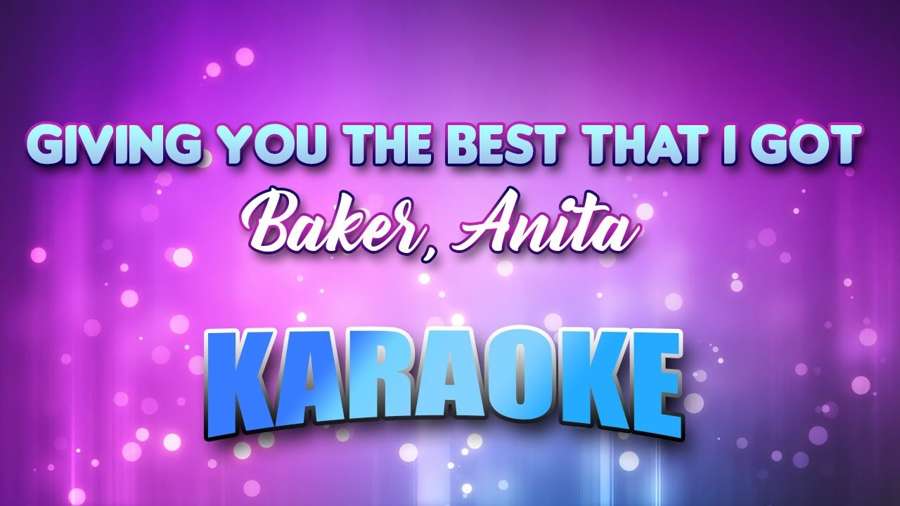 Baker, Anita - Giving You The Best That I Got (Karaoke & Lyrics)