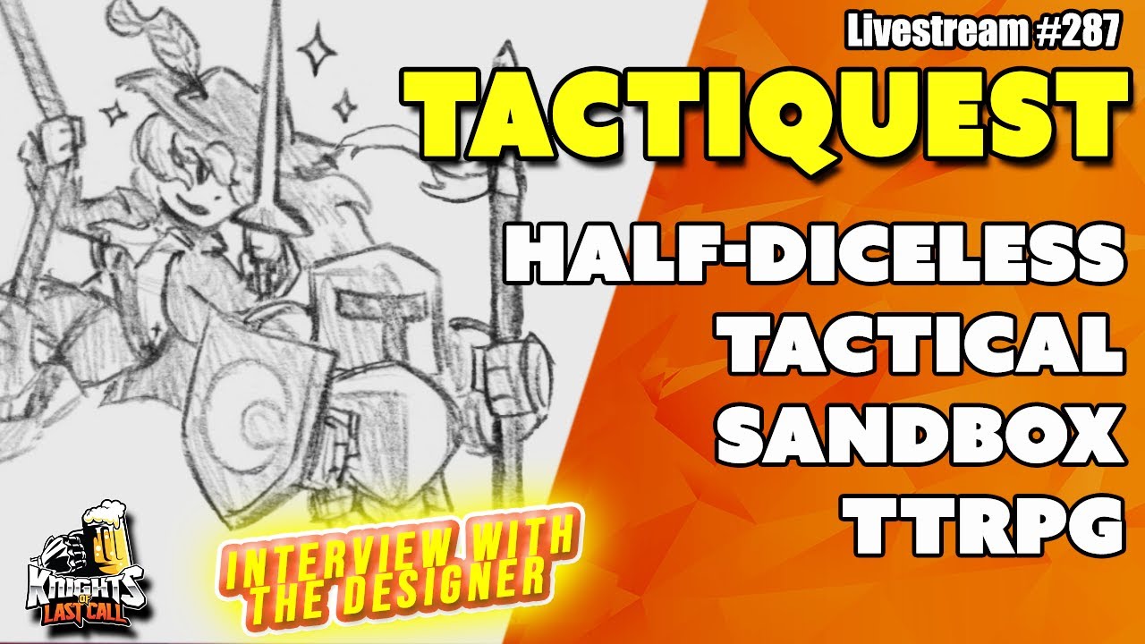 Tactiquest - (mostly) diceless Tactical Sandbox RPG - Live Q&A with the Creator! - Livestream #287
