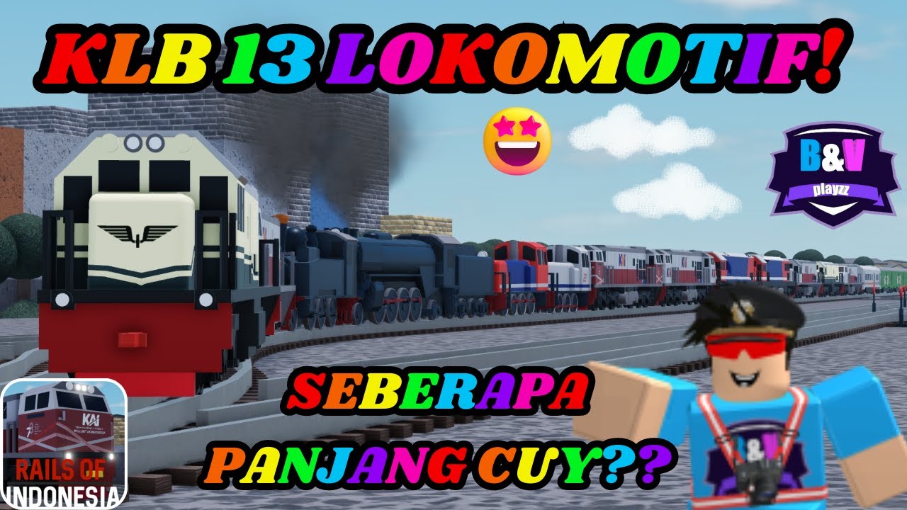 KLB 13 LOKOMOTIF!! SBERAPA PANJANG KAH INI???