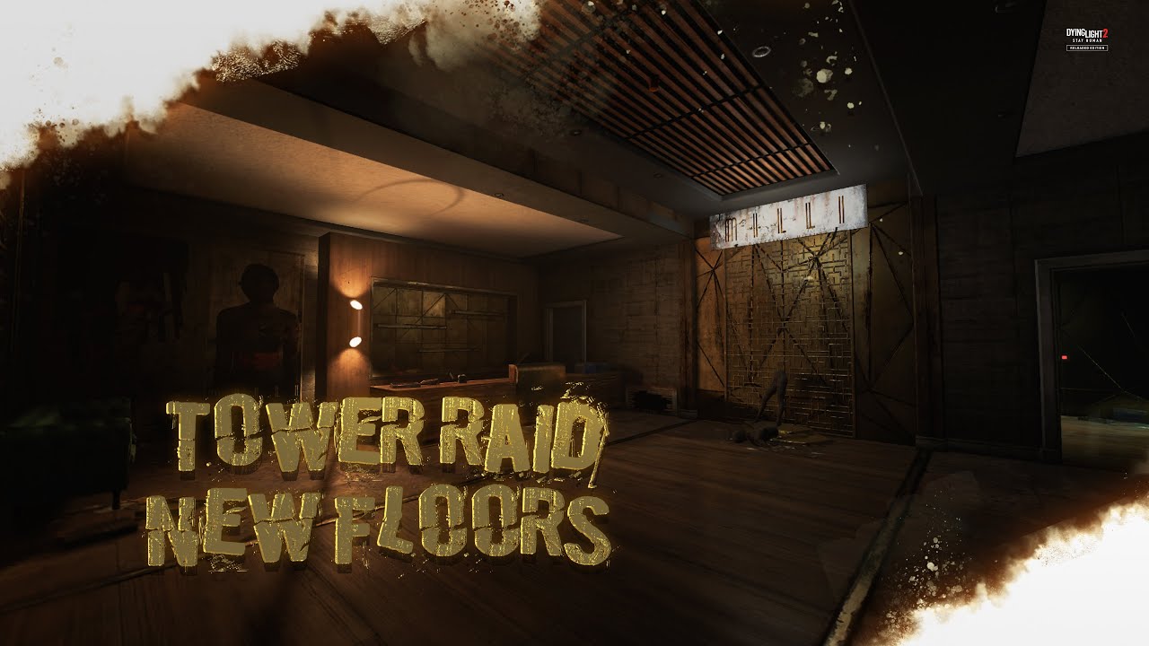 DYING LIGHT 2 - NEW FLOORS TOWER RAID (2024)
