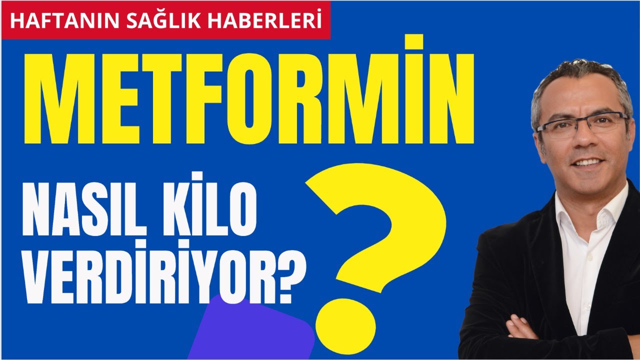 METFORMİN nasıl kilo verdiriyor? Haftanın sağlık haberleri