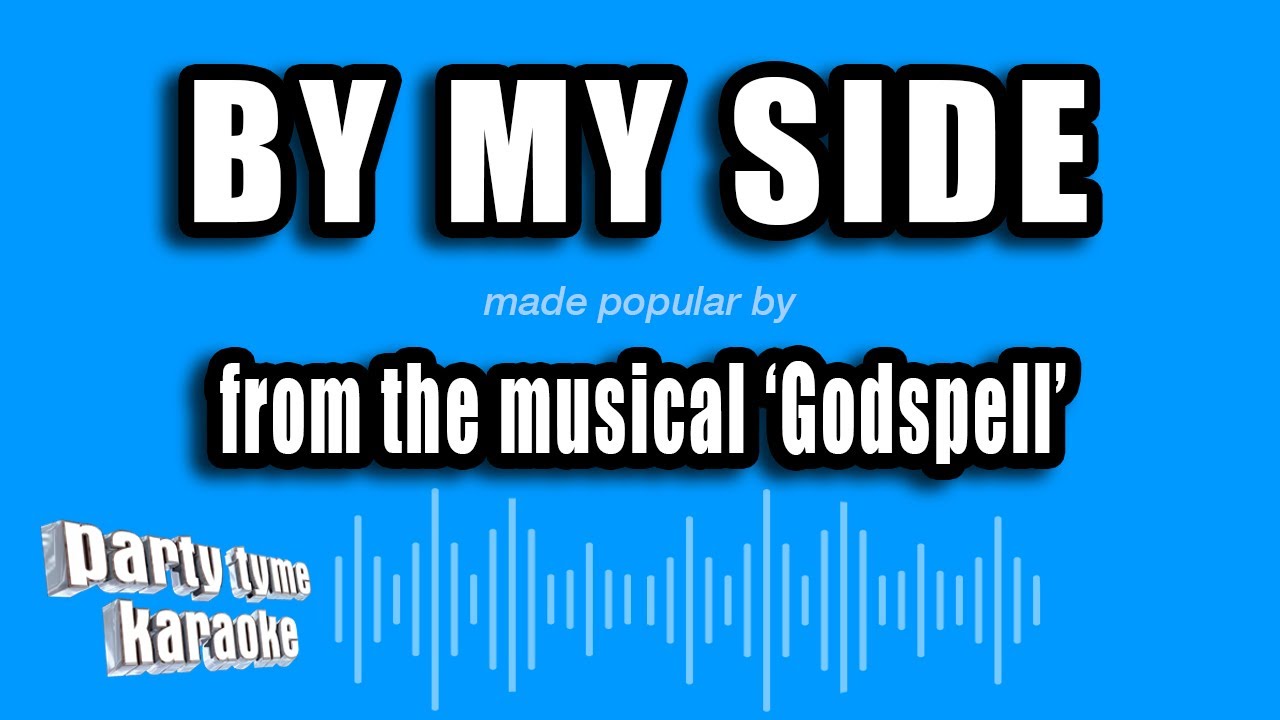 'Godspell' - By My Side (Karaoke Version)