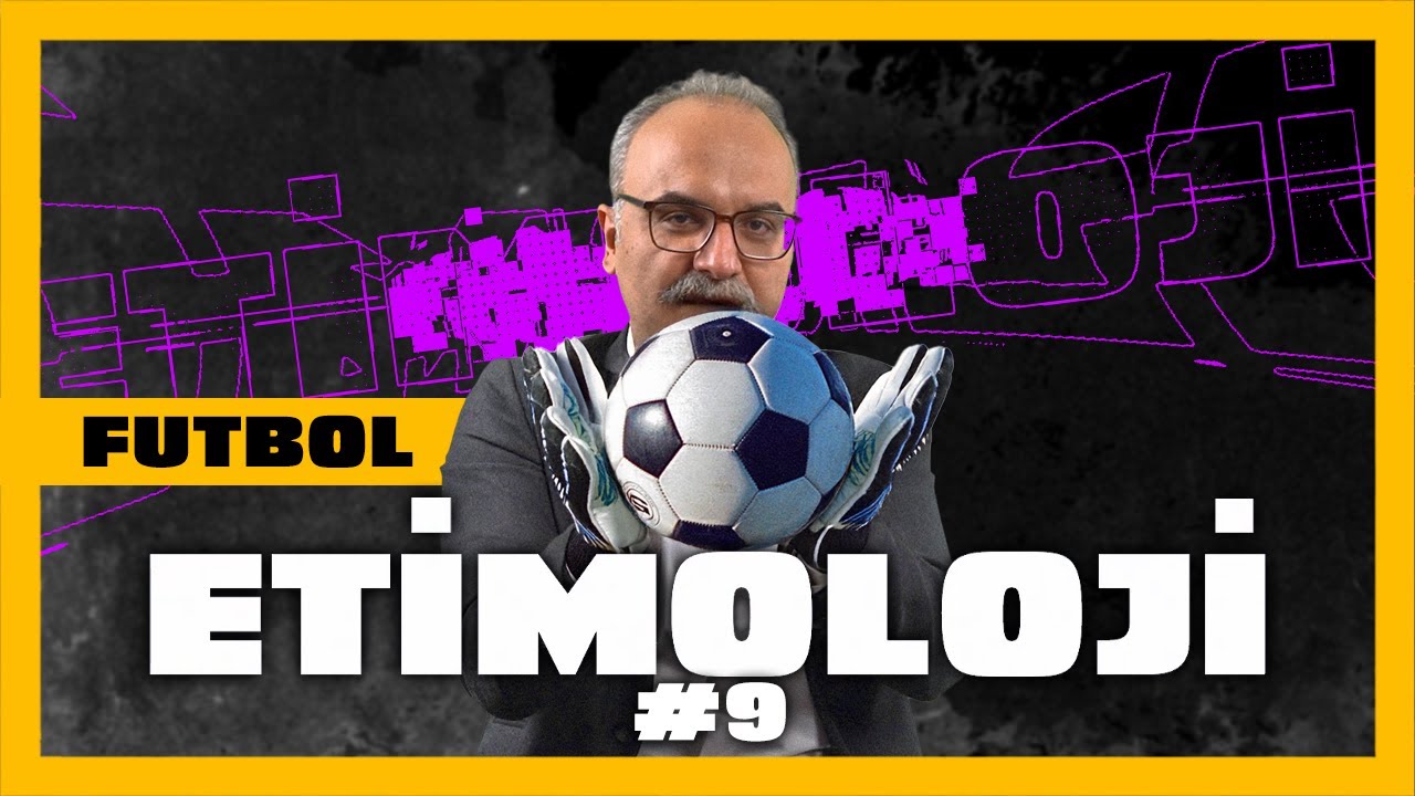 Dünyanın En Saçma Sporu: Futbol / Emrah Safa Gürkan - Etimoloji vol.9