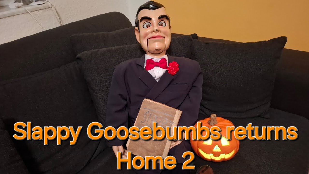 Slappy Goosebumbs returns Home 2 .