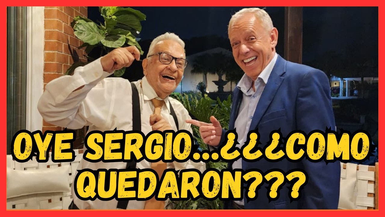 Oye Sergio…COMO QUEDARON???