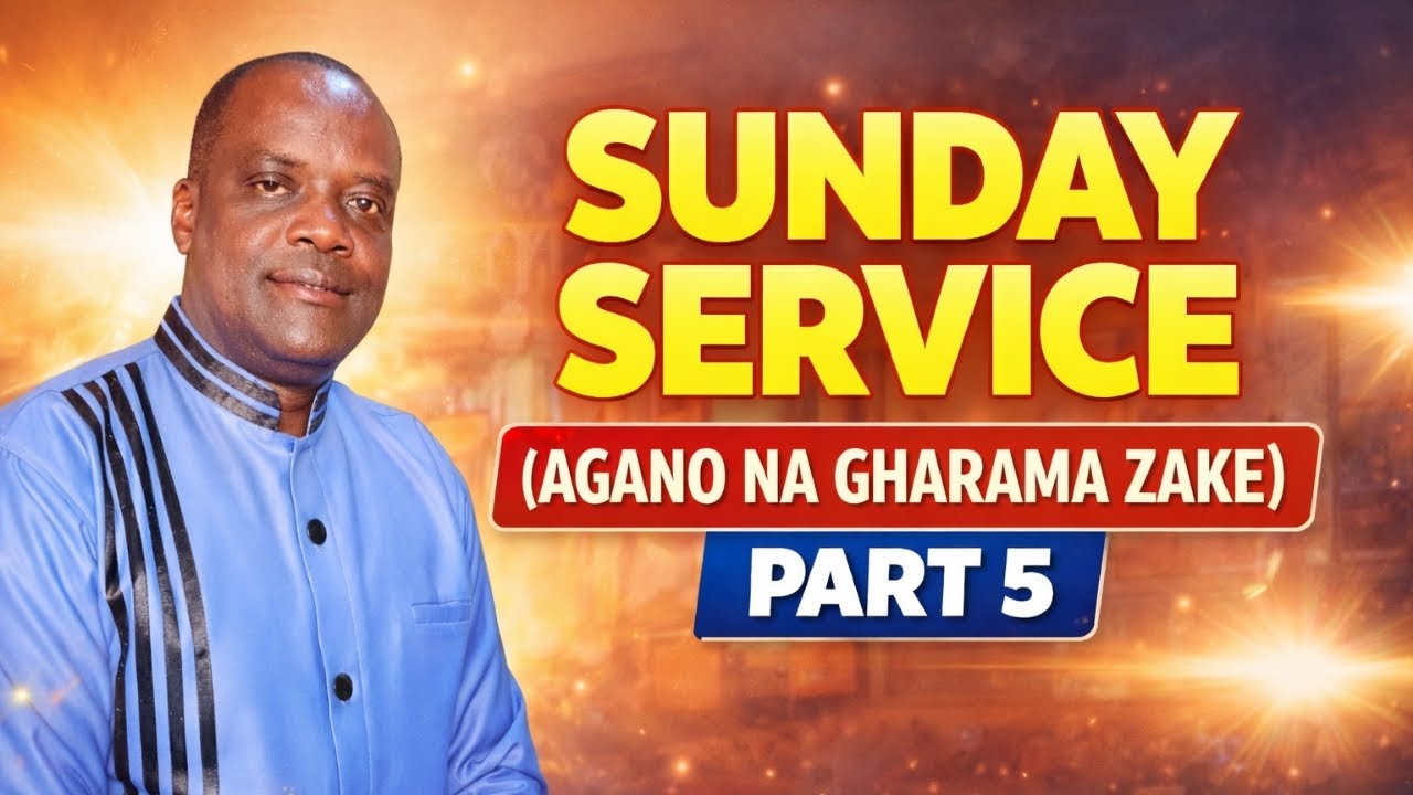 SUNDAY SERVICE: AGANO NA GHARAMA ZAKE.  PART 5. 18/01/2026