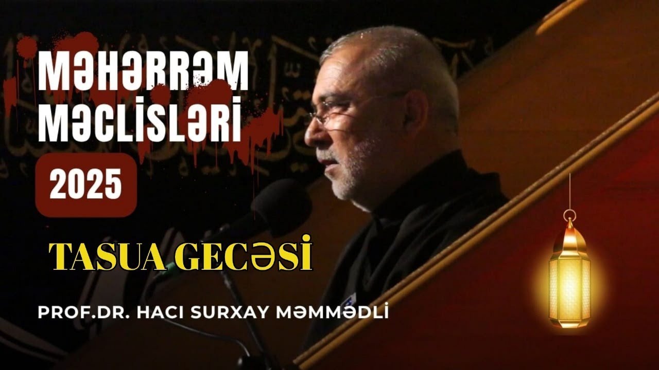 Hacı Surxay Məmmədli -   Məhərrəm ayı 04.07.2025