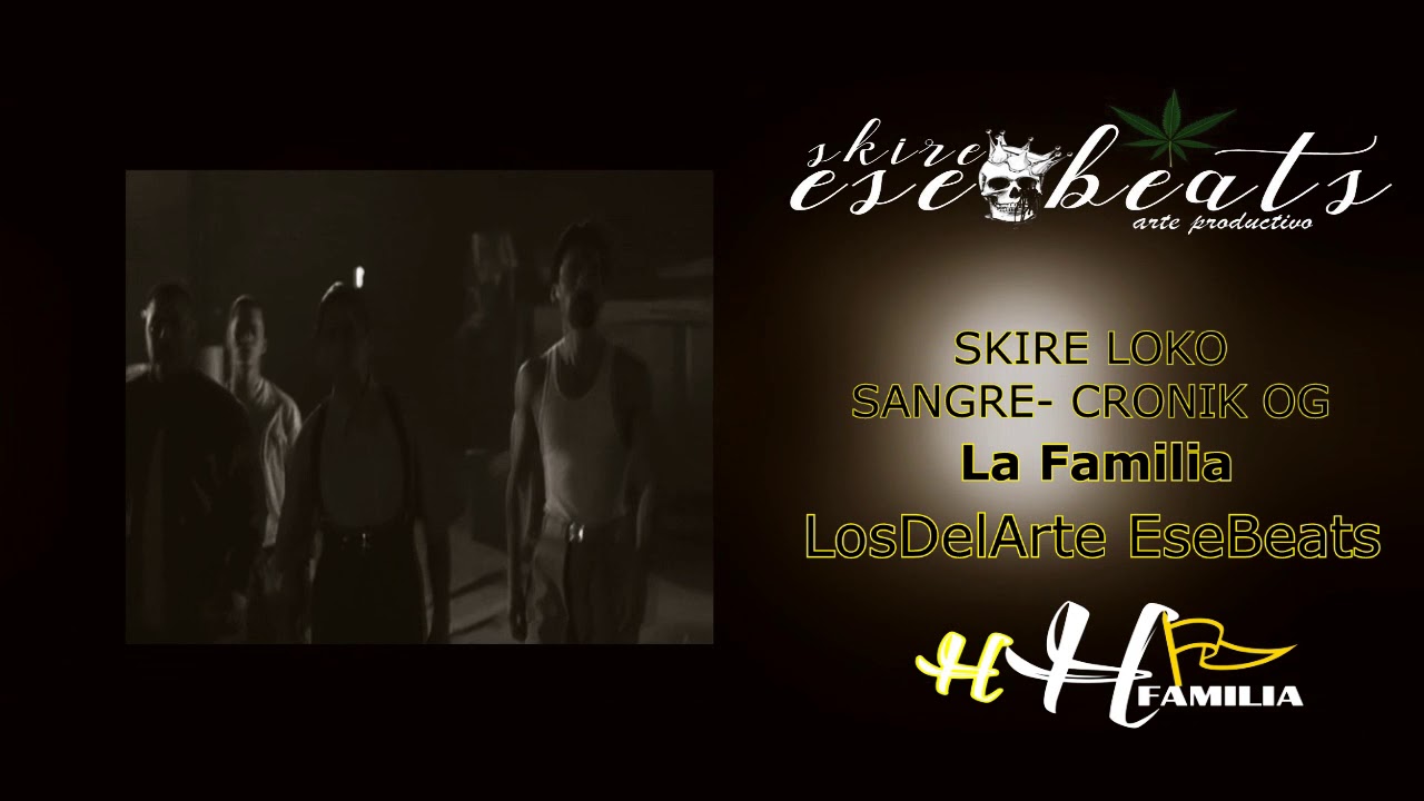 Skire Loko/Sangre/Cronik//La Familia//HH Familia #LosDelArte