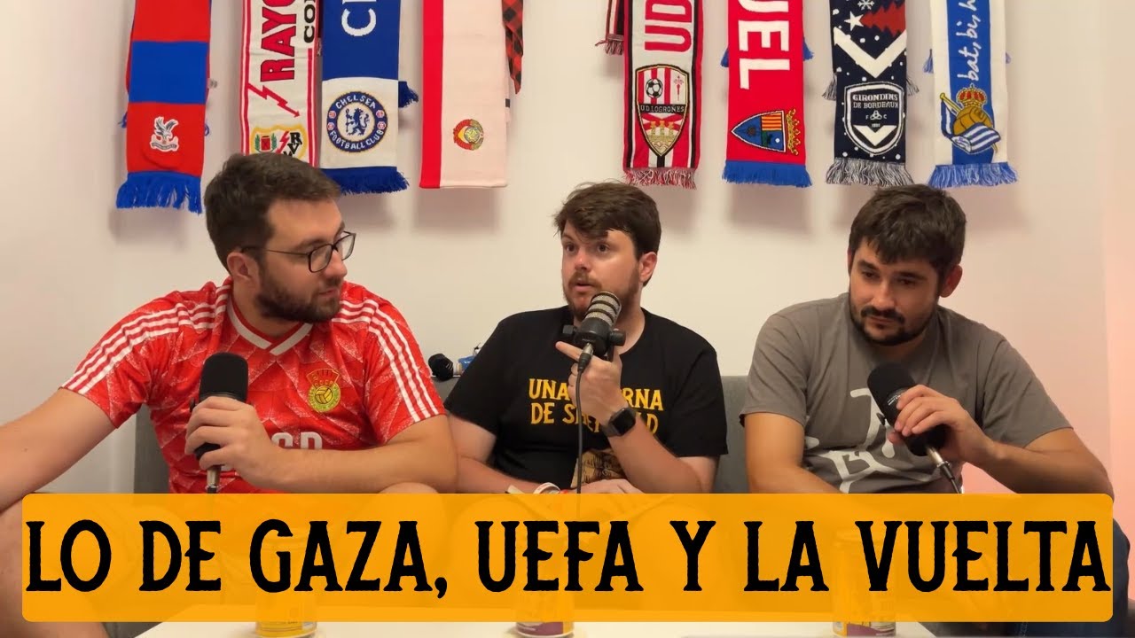 Lo de Gaza, UEFA y La Vuelta | @unataberna