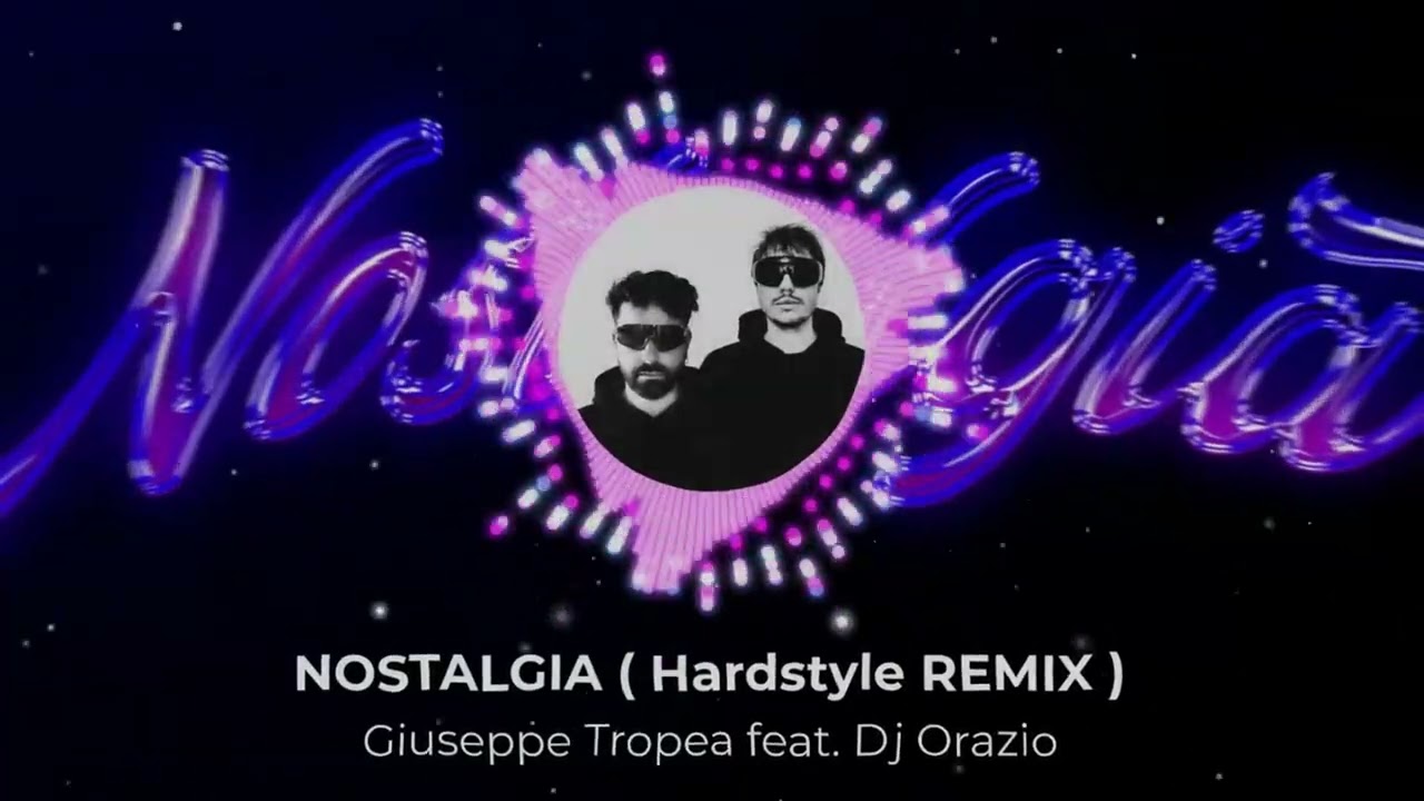 NOSTALGIA - Giuseppe Tropea feat. Dj Orazio (Hardstyle Remix)