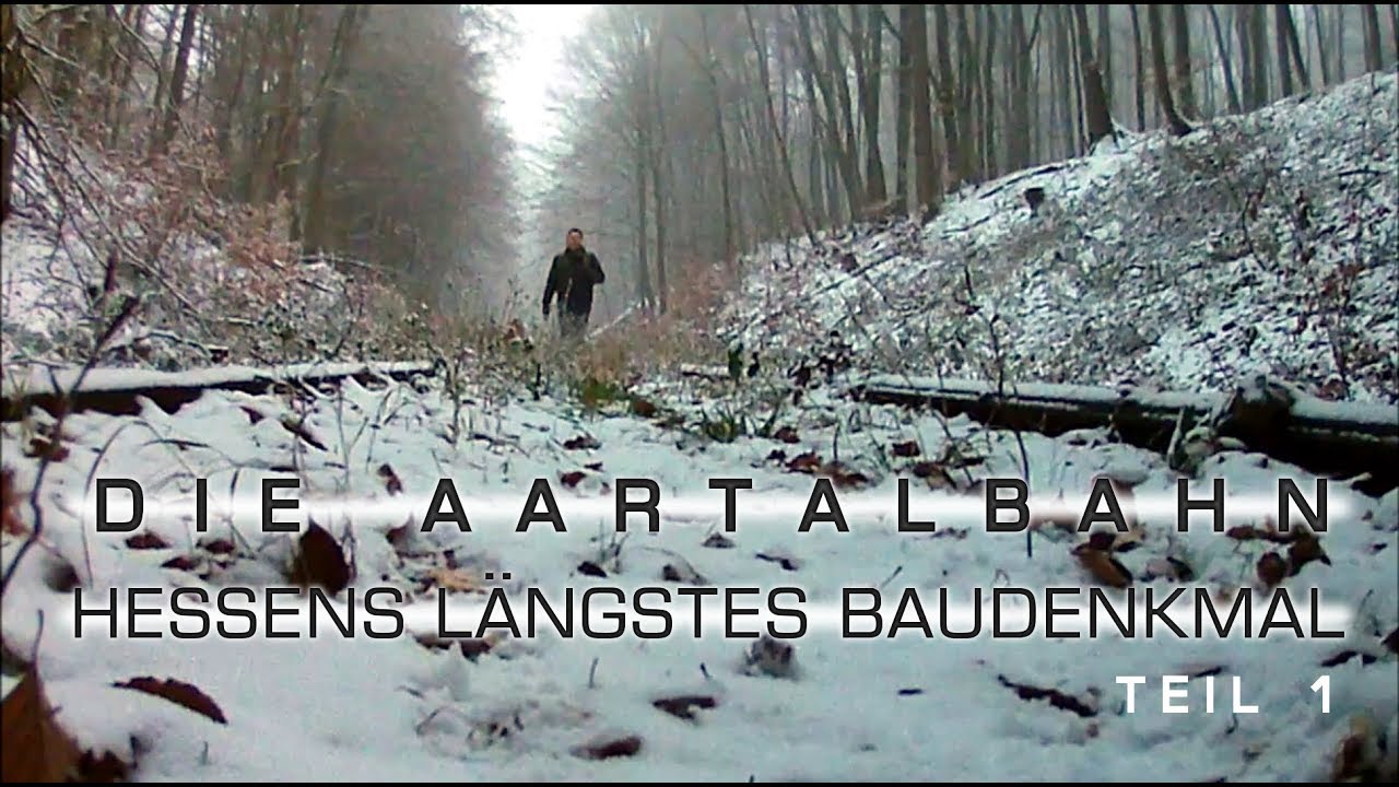 Die Aartalbahn - Hessens längstes Baudenkmal - Teil 1