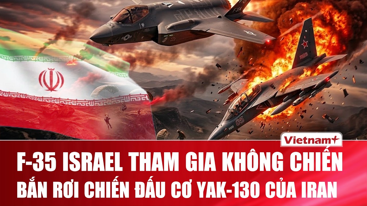 Thời sự Quốc tế sáng 5/3: F-35 Israel khai hỏa trên bầu trời Iran, “xé nát” chiến đấu cơ Yak-130
