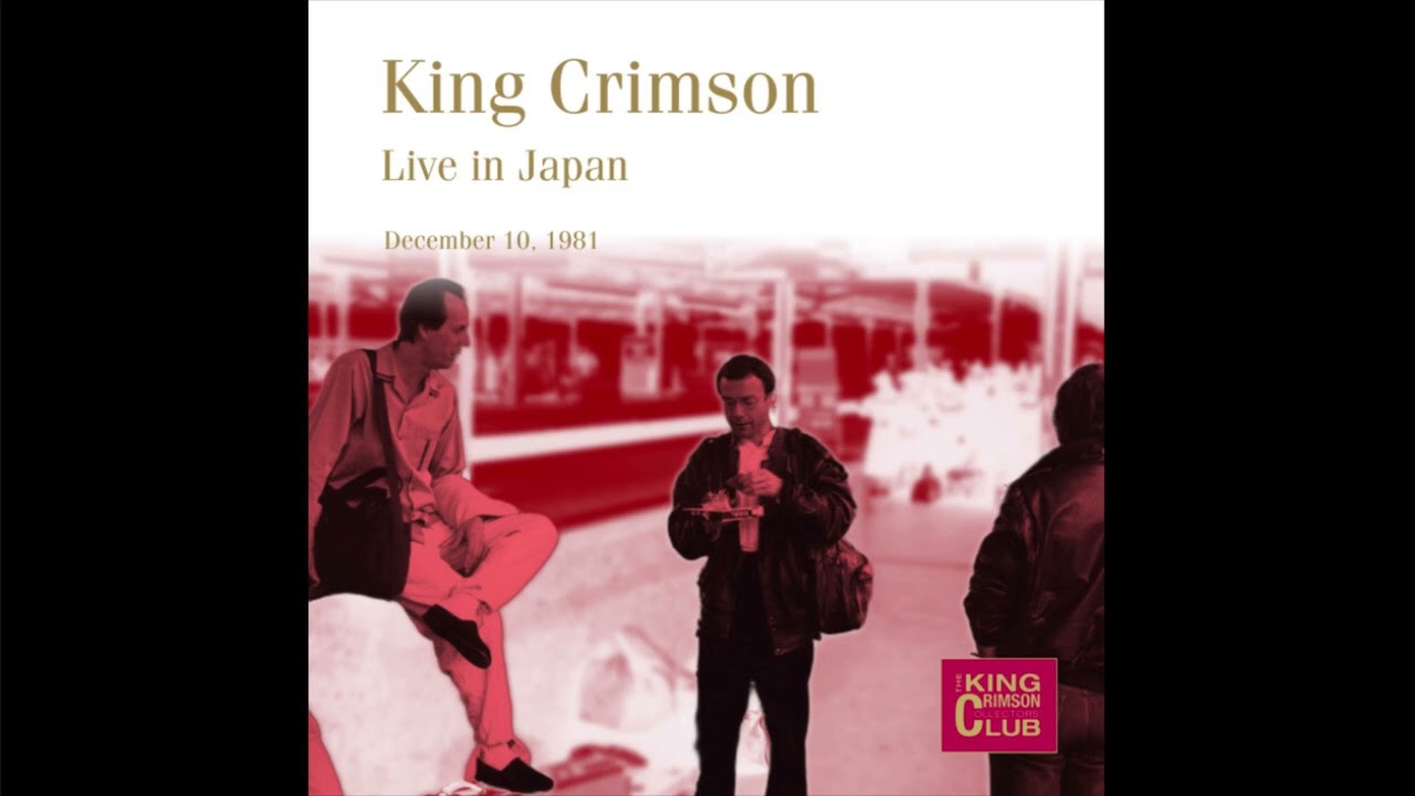 King Crimson - Neal And Jack And Me (Live In Japan, December 10, 1981)