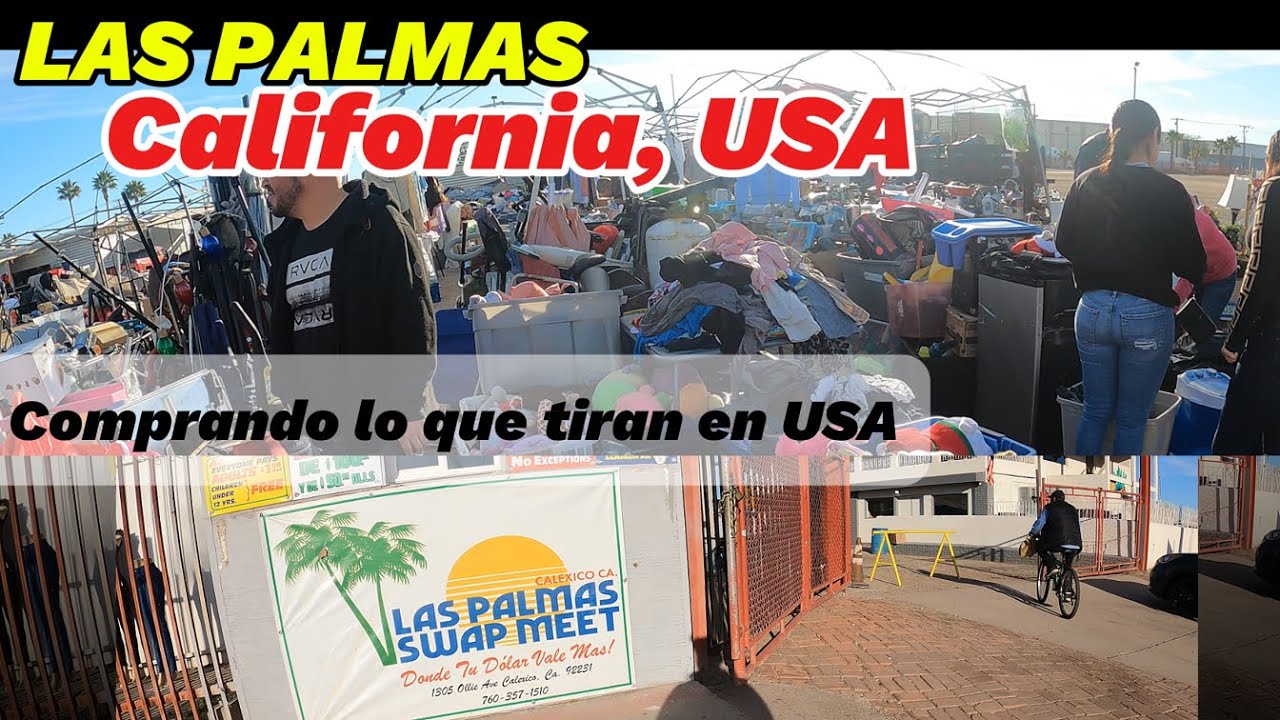 COMPRANDO LO QUE TIRAN EN USA | Swapmeet Las Palmas Calexico, California USA #5