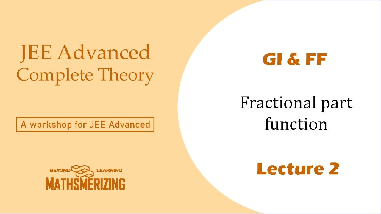 GI & FF |  Lecture 2 | Fractional part function | JEE Advanced Compendium #jeeadvanced