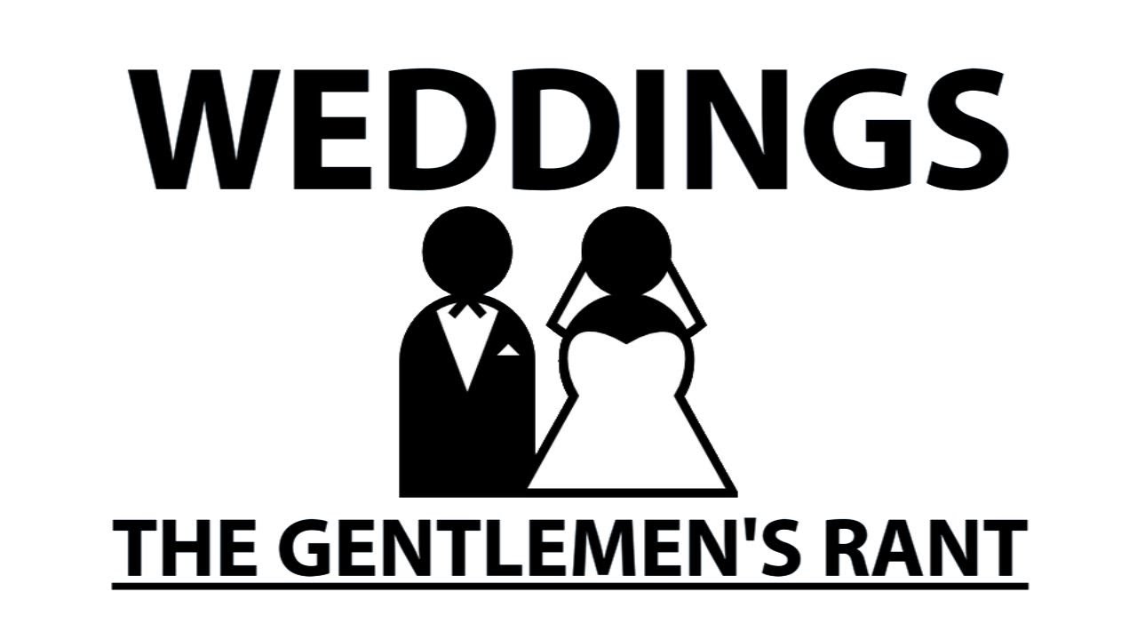 Weddings - The Gentlemen's Rant