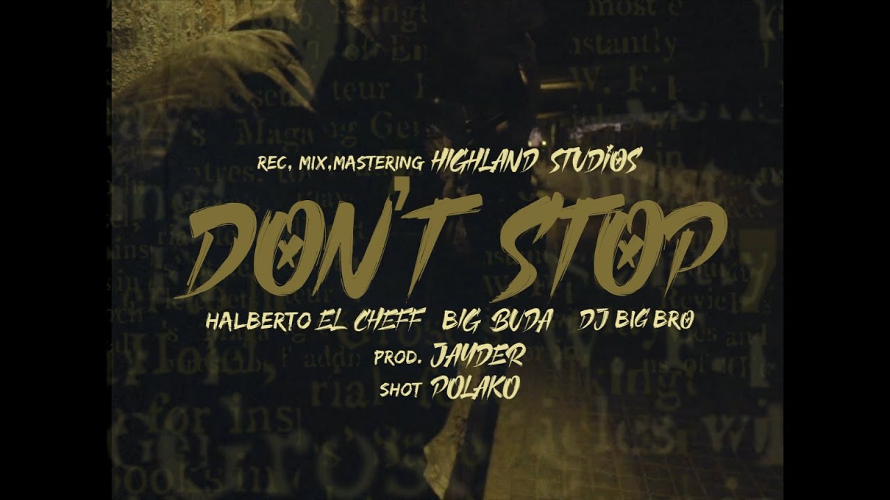 BIG BUDA Y DJ BIG BRO ft. HALBERTO EL CHEFF - DON'T STOP (Prod.JAYDER)[Shot POLAKO by POLAKOTEKA]