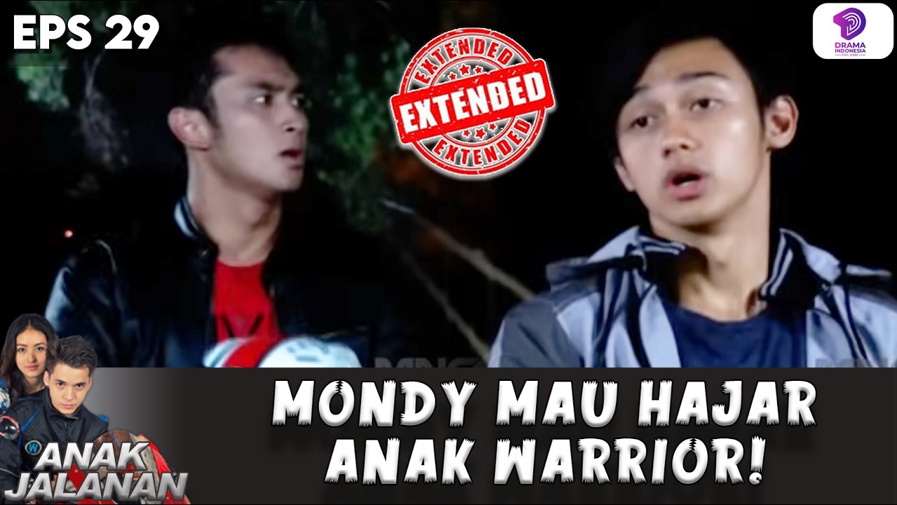 DISENGGOL WARRIOR! MONDY GAK BISA NAHAN EMOSI | ANAK JALANAN EXTENDED | EPS 29