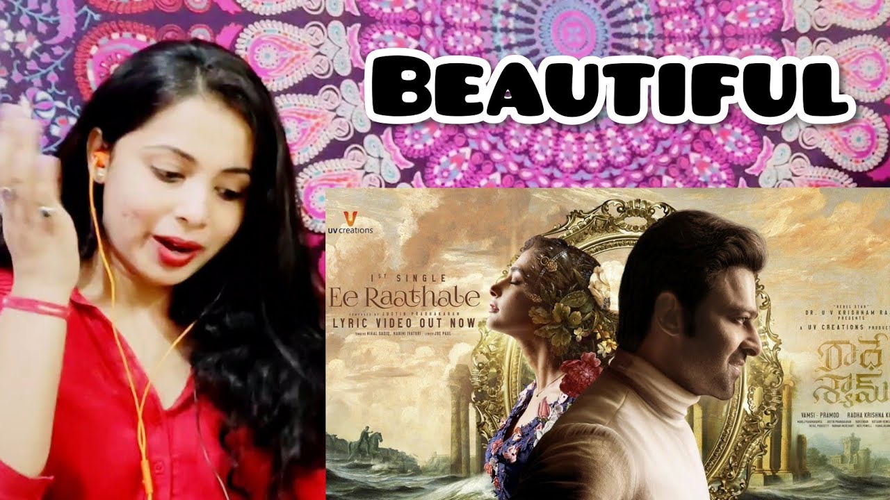 Ee Raathale Lyrical Video Song | Radhe Shyam | Prabhas,Pooja Hegde | Reaction | Nakhrewali Mona