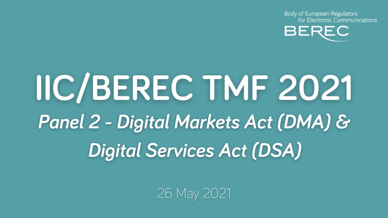 IIC/BEREC TMF 2021 - Digital Markets Act (DMA) & Digital Services Act (DSA)