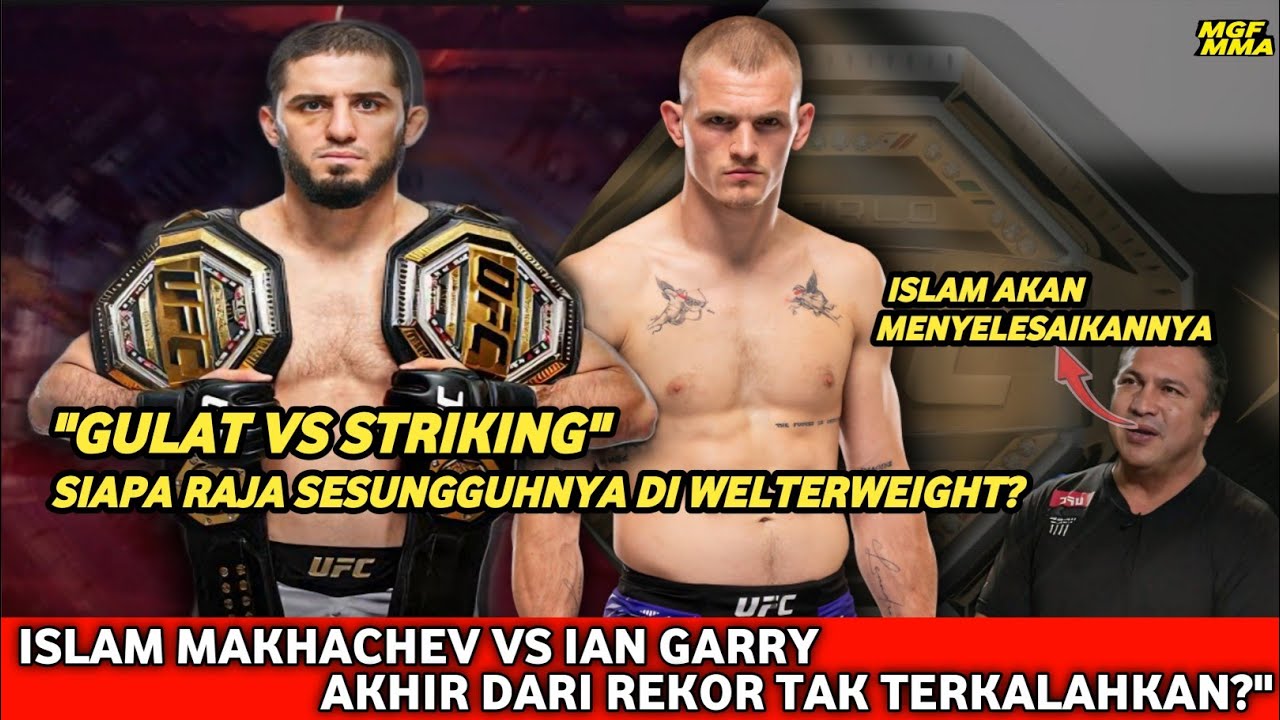 RESMI? IAN GARRY AKAN HADAPI RAJA P4P ISLAM MAKHACHEV!