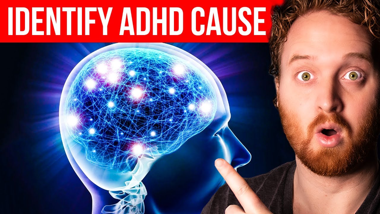 Identify The Root Cause of Your ADHD Symptoms